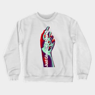 Just Give Me a Hand Crewneck Sweatshirt